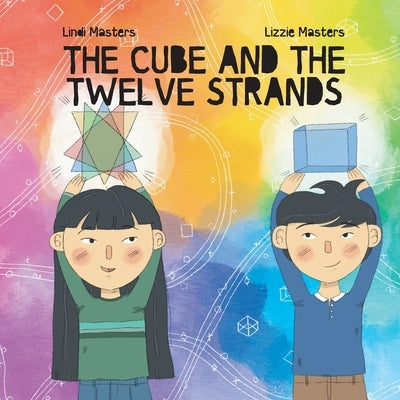 The Cube and the Twelve Strands by Masters, Lindi