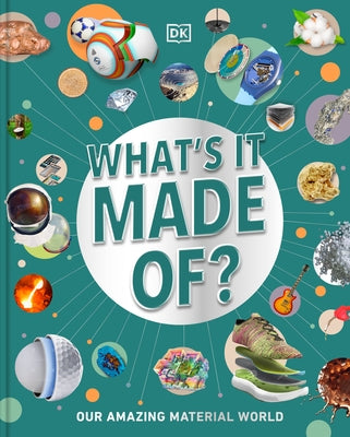 What's It Made Of?: The Materials That Shape Our World by DK