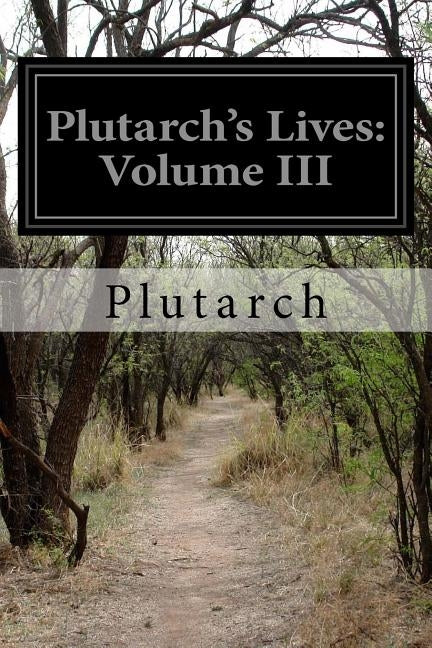 Plutarch's Lives: Volume III by Stewart, Aubrey