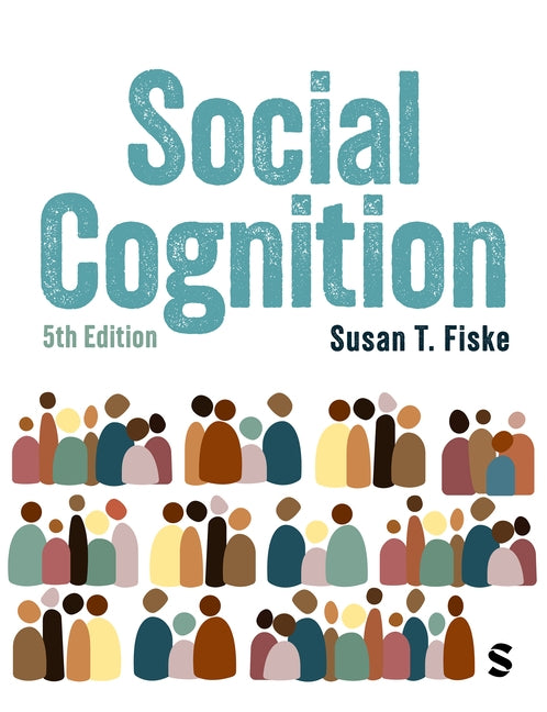 Social Cognition: From Brains to Culture by Fiske, Susan T.
