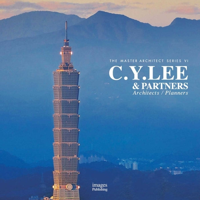 C.Y. Lee & Partners: Architects & Planners by Lee, C. Y.