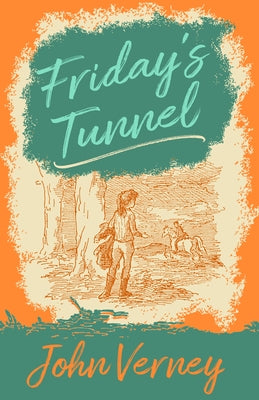 Friday's Tunnel by Verney, John