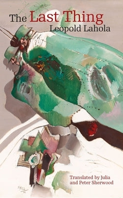 The Last Thing by Lahola, Leopold