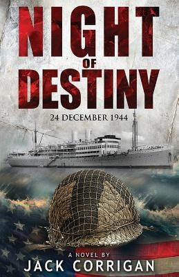 Night of Destiny: 24 December, 1944 by Corrigan, Jack