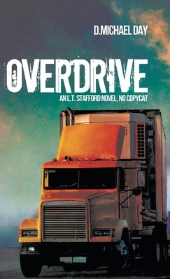 Overdrive: An L.T. Stafford Novel, No Copycat by Day, D. Michael