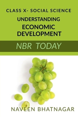 Class X Understanding Economic Development by Bhatnagar, Naveen