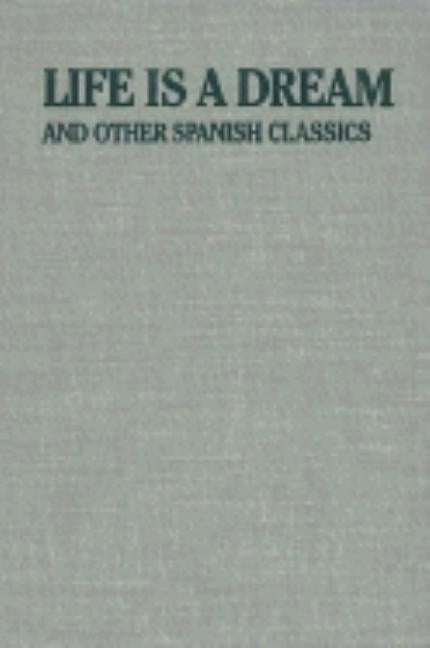Life Is a Dream: And Other Spanish Classics by Bentley, Eric