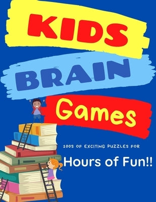 Kid's Brain Games: 100s of exciting mazes, word scrambles, cryptograms, tic-tac toe, and sudoku puzzles for hours of Fun! by Creations, Cape Town