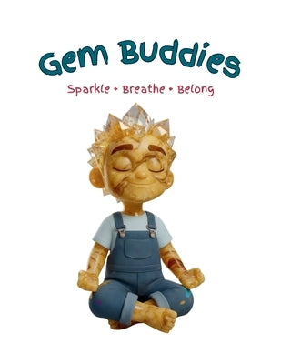 Gem Buddies: Sparkle * Breathe * Belong by Force, Kimberly