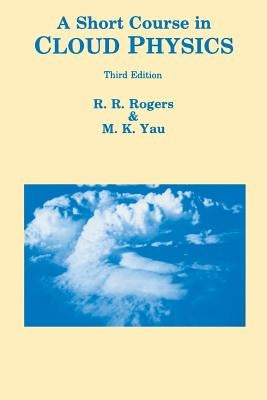 A Short Course in Cloud Physics by Yau, M. K.