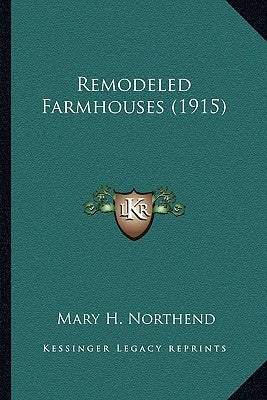 Remodeled Farmhouses (1915) by Northend, Mary H.