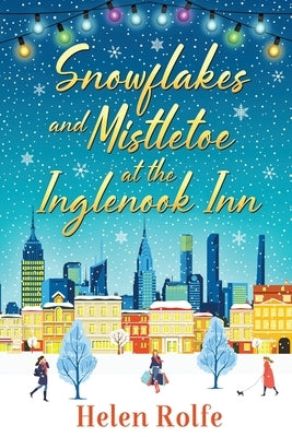 Snowflakes and Mistletoe at the Inglenook Inn by Rolfe, Helen