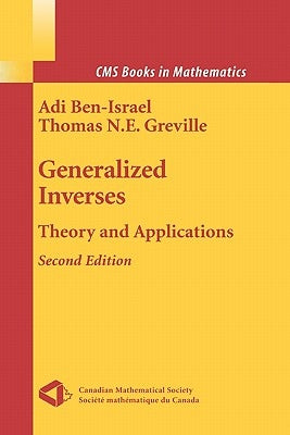 Generalized Inverses: Theory and Applications by Ben-Israel, Adi