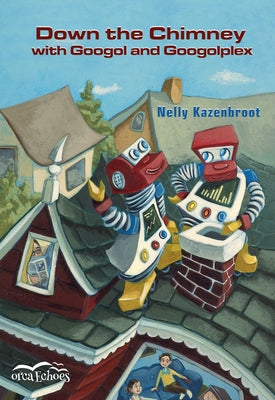 Down the Chimney with Googol and Googolplex by Kazenbroot, Nelly