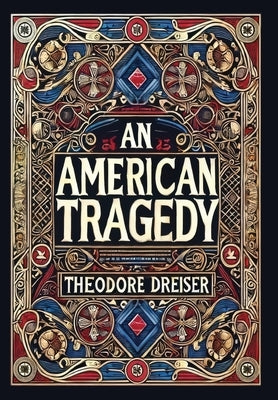 An American Tragedy (Collector's Edition) (Laminated Hardback with Jacket) by Dreiser, Theodore