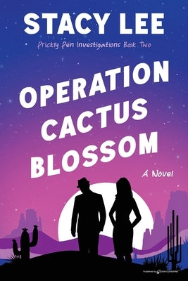 Operation Cactus Blossom by Lee, Stacy