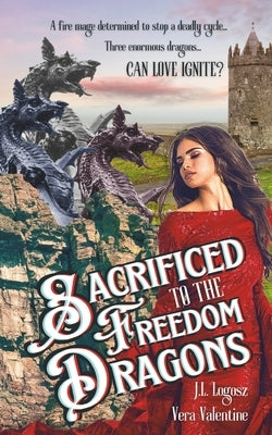 Sacrificed to the Freedom Dragons by Valentine, Vera