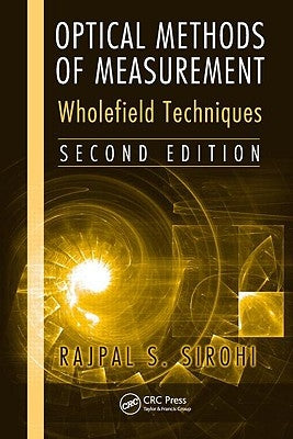 Optical Methods of Measurement: Wholefield Techniques by Sirohi, Rajpal