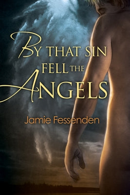 By That Sin Fell the Angels by Fessenden, Jamie