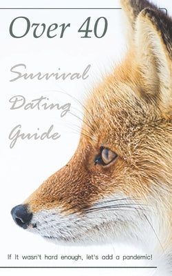 Over 40 Survival Dating Guide by Gross, Ryan
