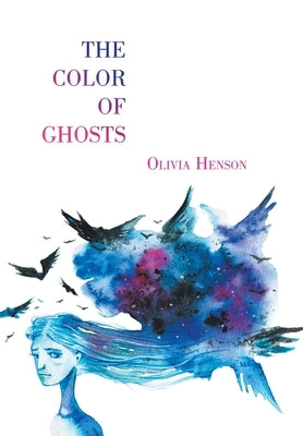 The Color of Ghosts by Henson, Olivia