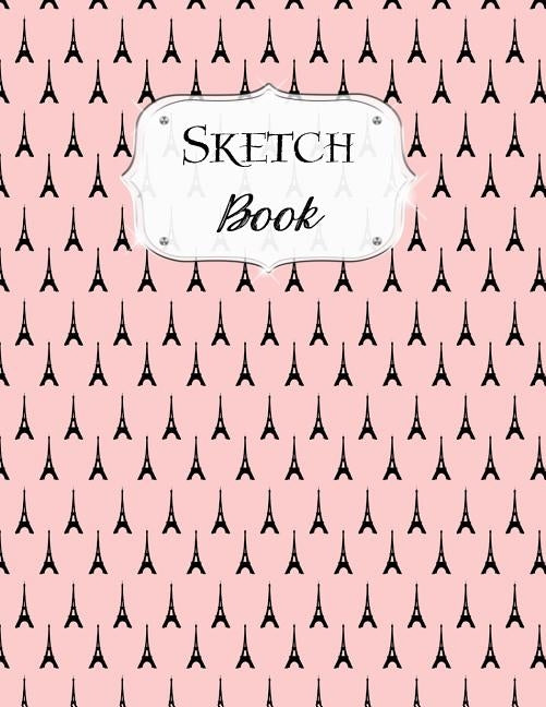 Sketch Book: Paris Sketchbook Scetchpad for Drawing or Doodling Notebook Pad for Creative Artists #5 Pink Eiffel Tower by Doodles, Jazzy