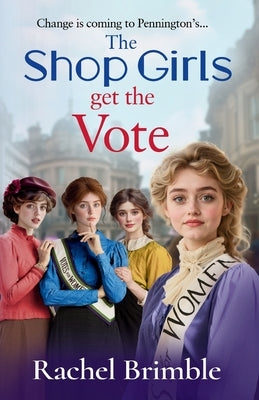 The Shop Girls Get the Vote by Brimble, Rachel