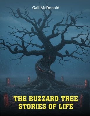 The Buzzard Tree: Stories of Life by McDonald, Gail