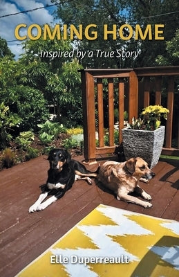 Coming Home: Inspired by a True Story by Duperreault, Elle
