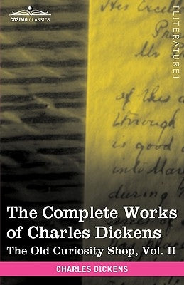 The Complete Works of Charles Dickens (in 30 Volumes, Illustrated): The Old Curiosity Shop, Vol. II by Dickens, Charles