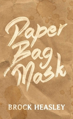 Paper Bag Mask by Heasley, Brock