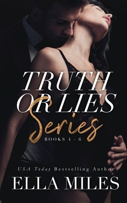 Truth or Lies Series: Books 4-6 by Miles, Ella