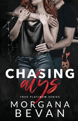 Chasing Alys: A Rock Star Romance by Bevan, Morgana