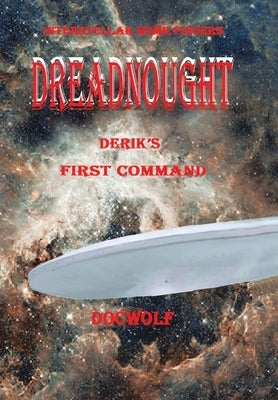 Dreadnought: Derik's First Command by Docwolf