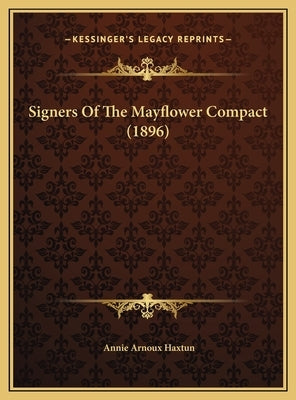 Signers Of The Mayflower Compact (1896) by Haxtun, Annie Arnoux