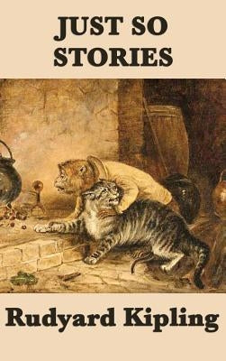 Just So Stories by Kipling, Rudyard