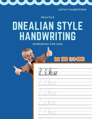 Practice Dnealian Style Handwriting Workbook for Kids: Tracing and review 1st 100 Fry Sight Words book by Culbertson, Cathy