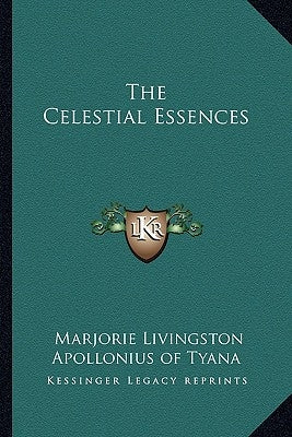 The Celestial Essences by Livingston, Marjorie