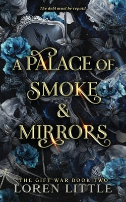 A Palace of Smoke & Mirrors by Little, Loren