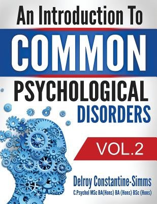 An Introduction To Common Psychological Disorders: Volume 2 by Constantine-Simms, Delroy