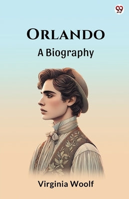 Orlando A BIOGRAPHY by Woolf, Virginia