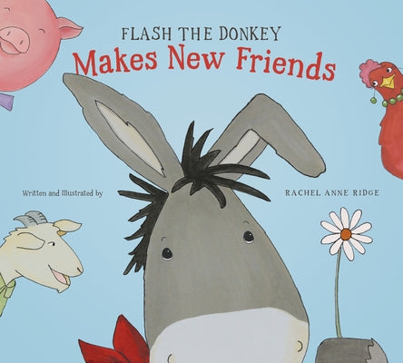 Flash the Donkey Makes New Friends by Ridge, Rachel Anne