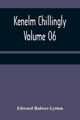 Kenelm Chillingly - Volume 06 by Lytton, Edward Bulwer Lytton