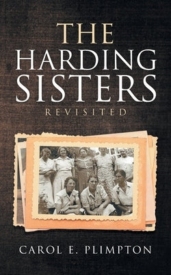 The Harding Sisters Revisited by Plimpton, Carol E.