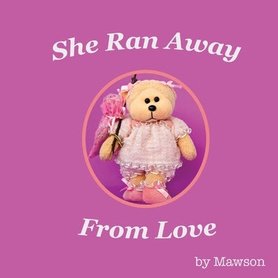 She Ran Away From Love by Mawson