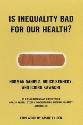 Is Inequality Bad For Our Health? by Daniels, Norman