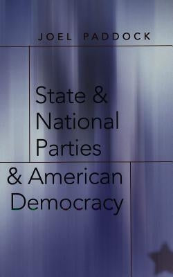 State & National Parties & American Democracy by Schier, Steven E.