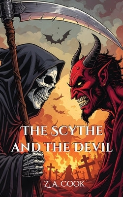 The Scythe and The Devil by Cook, Z. a.