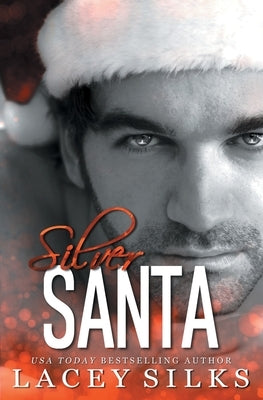 Silver Santa: A Single Dad Holiday Romance by Silks, Lacey