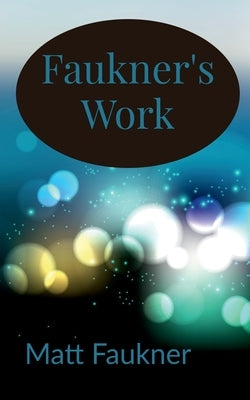 Faukner's Work by Faukner, Matt